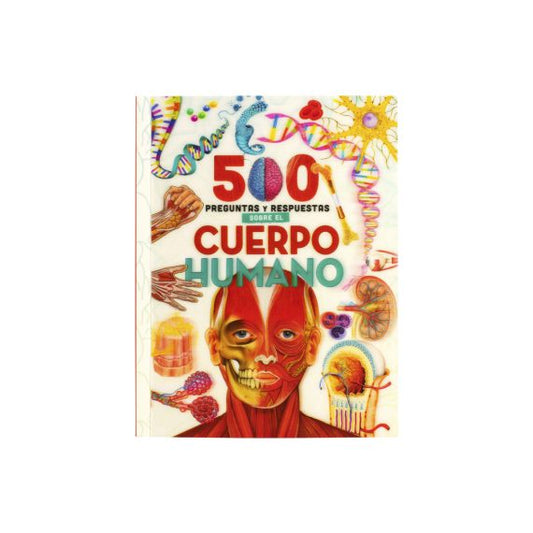 Enciclopedia infantil: 500 preguntas y respuestas sobre el cuerpo humano